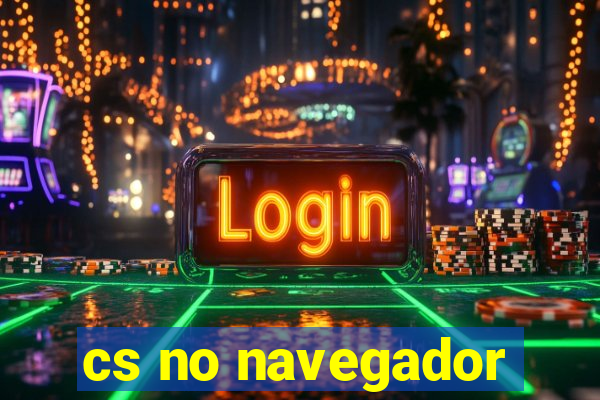 cs no navegador